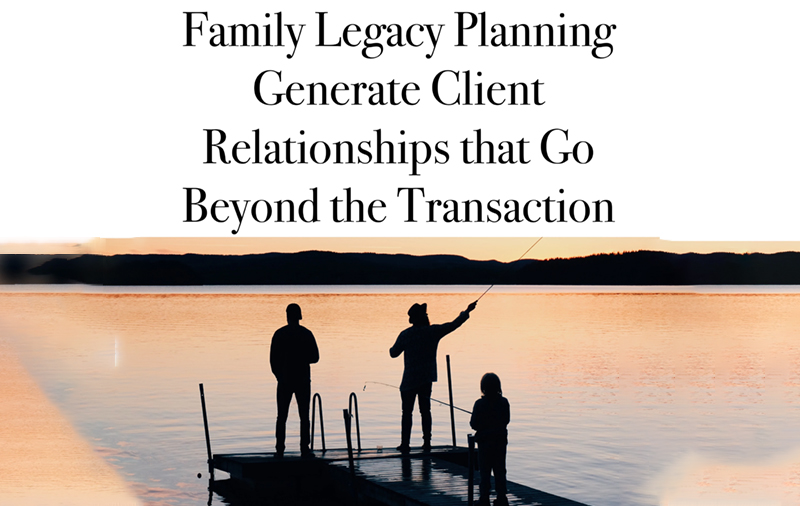Legacy Planning to Build Client Relationships Peak Trust