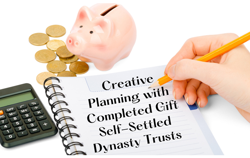 Completed Gift SelfSettled Dynasty Trust Dynasty Trust